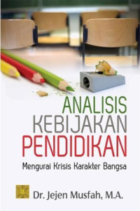 Image of Analisis Kebijakan Pendidikan : Mengurai Krisis Karakter Bangsa